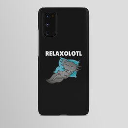 Relaxolotl Axolotl Lovers, Cute Animals Relax Android Case