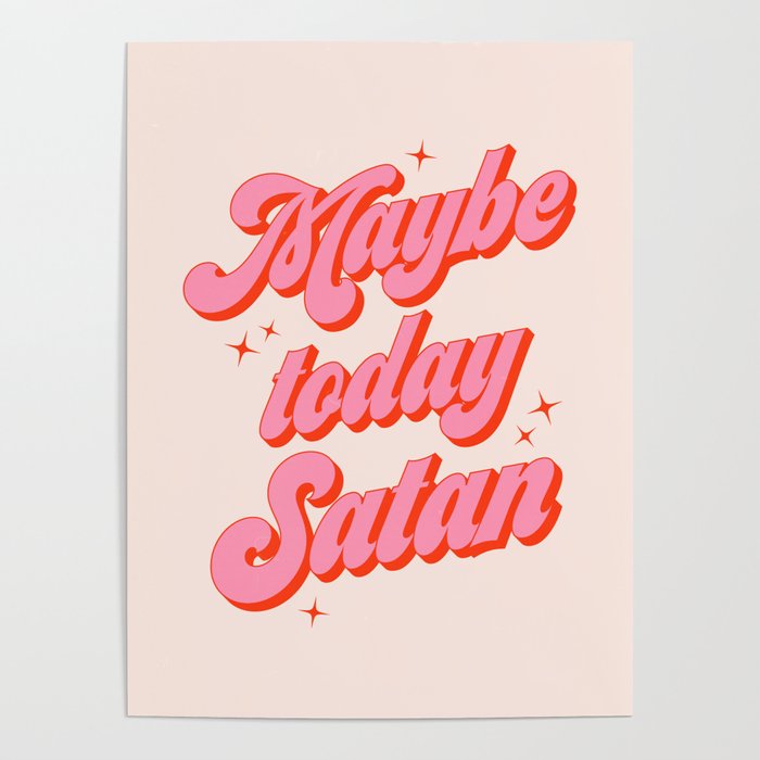 Maybe today Satan? Poster