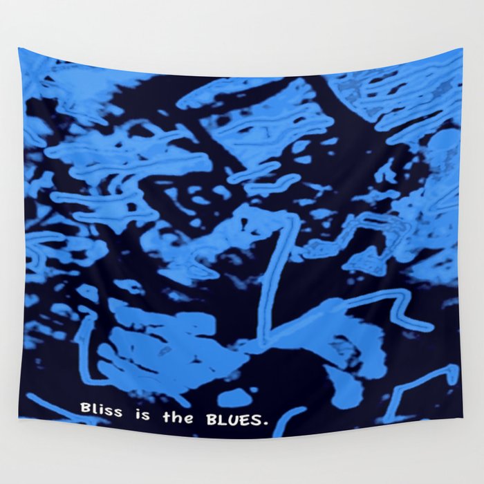 Bliss is the Blues.  (Available with or without lettering.) Wall Tapestry