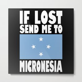 Micronesia Flag Saying Metal Print