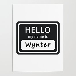 Hello my name is Wynter Poster