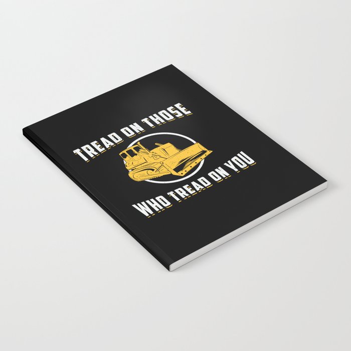 Bulldozer Tread On You Site Construction Worker Notebook