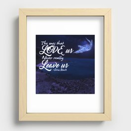 The ones that love us never really leave us Recessed Framed Print
