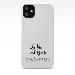 La vie est belle with Flowers iPhone Case