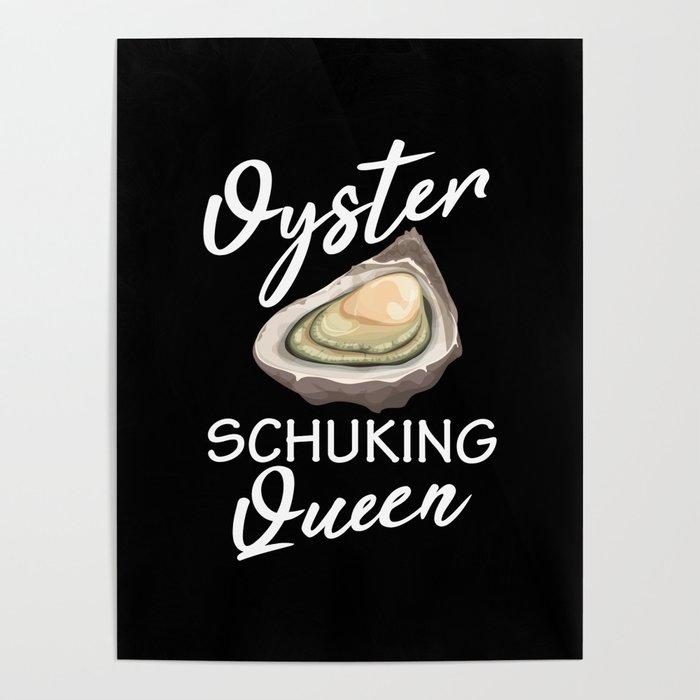 Oyster shucking Queen Seafood Oysters Fish Food Poster by MisterSatan