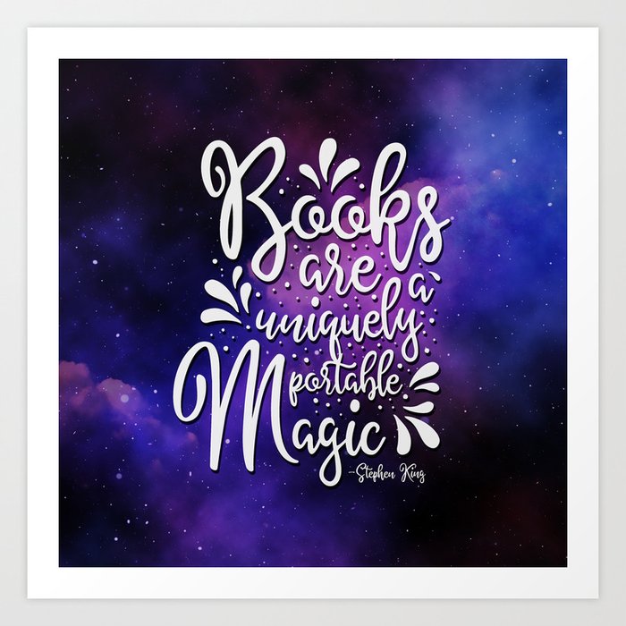 Books Are A Uniquely Portable Magic Stephen King Quote Art Print By Cheyennepitts Society6