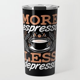 Mental Health More Espresso Less Depresso Anxie Travel Mug