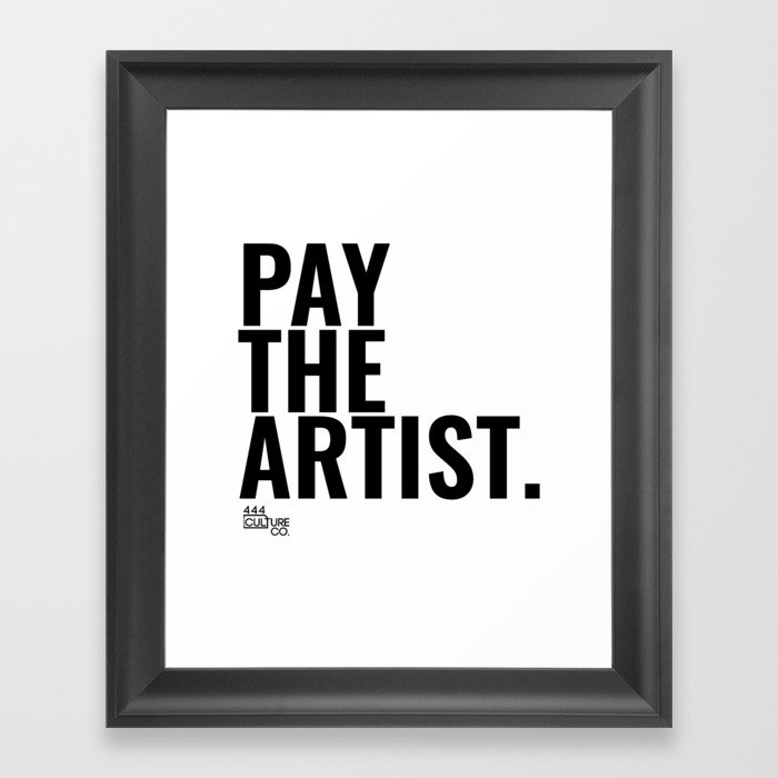 Pay The Artist Framed Art Print