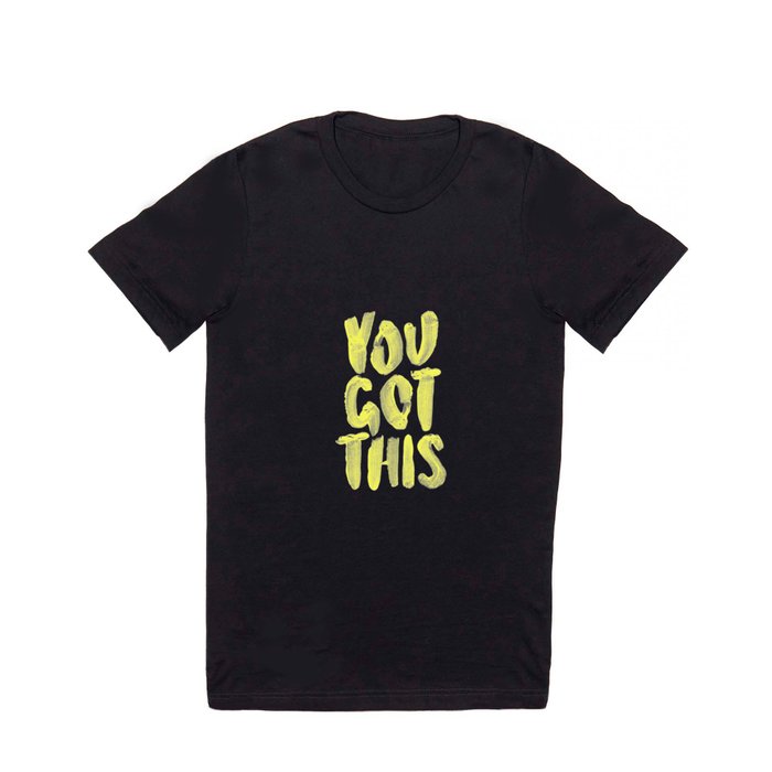 You Got This T Shirt