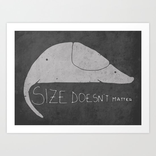 Size doesn't matter Art Print