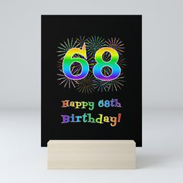 [ Thumbnail: 68th Birthday - Fun Rainbow Spectrum Gradient Pattern Text, Bursting Fireworks Inspired Background Mini Art Print ]