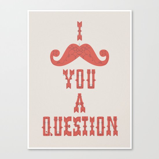 I mustache you a question Canvas Print