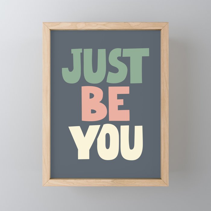 Just Be You Framed Mini Art Print