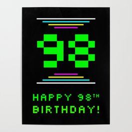 [ Thumbnail: 98th Birthday - Nerdy Geeky Pixelated 8-Bit Computing Graphics Inspired Look Poster ]