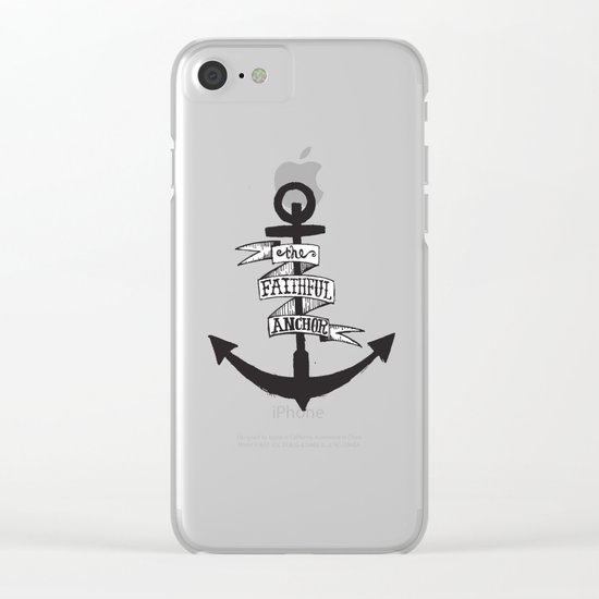 The Faithful Anchor Clear iPhone Case