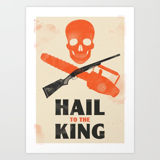 Hail to the King! Art Print