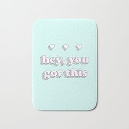 Cute Positive Quote | "Hey, You Got This" Text | Pastel Color Palette  Bath Mat