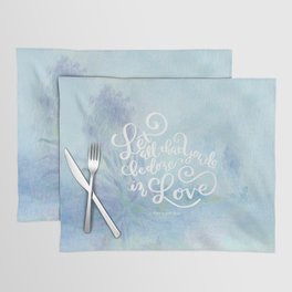 Let All That You do Be Done In Love - 1 Corinthians 16:14 Placemat