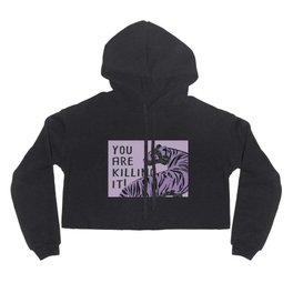 You are killing it 002 Hoody