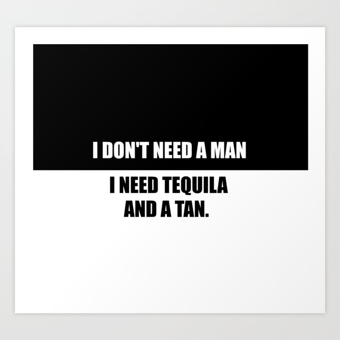 I Don T Need A Man Funny Quote Art Print By Wordart28 Society6