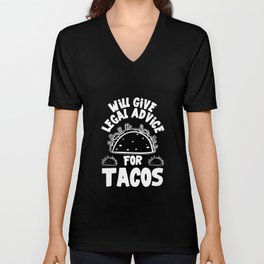Will Give Legal Advice For Tacos V Neck T Shirt