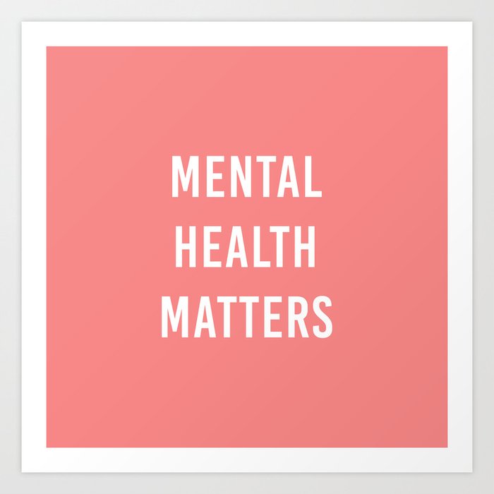 Mental Health Matters VI Art Print