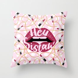 HEY SISTAH! LET'S DOLLED UP Throw Pillow