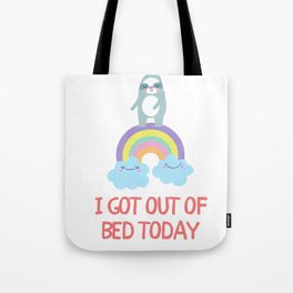 not to brag but i totally got ouf bed today Tote Bag