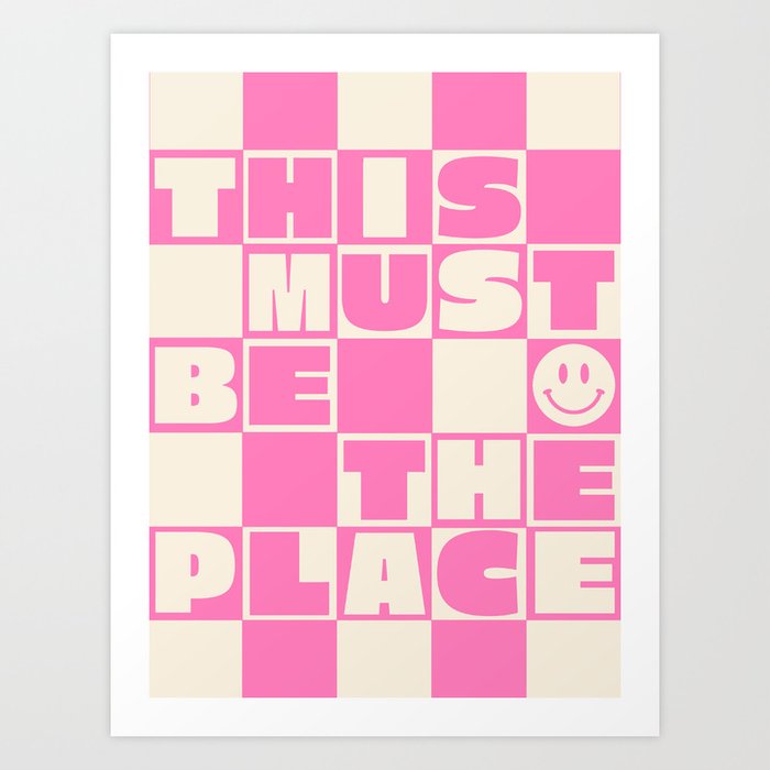 This Must Be The Place (Pink) Art Print