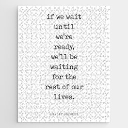 If we wait until we're ready - Lemony Snicket Quote - Literature - Typewriter Print Jigsaw Puzzle
