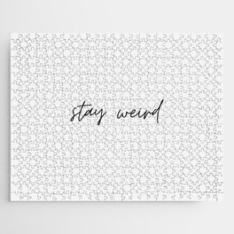 stay weird Jigsaw Puzzle | Wallhangings, Blackoutcurtains, Metalprints, Floorpillows, Rugs, Wallpaper, Comforters, Posters, Framedartprints, Artprints 