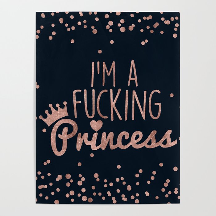 I'm A Fucking Princess, Funny Saying Poster