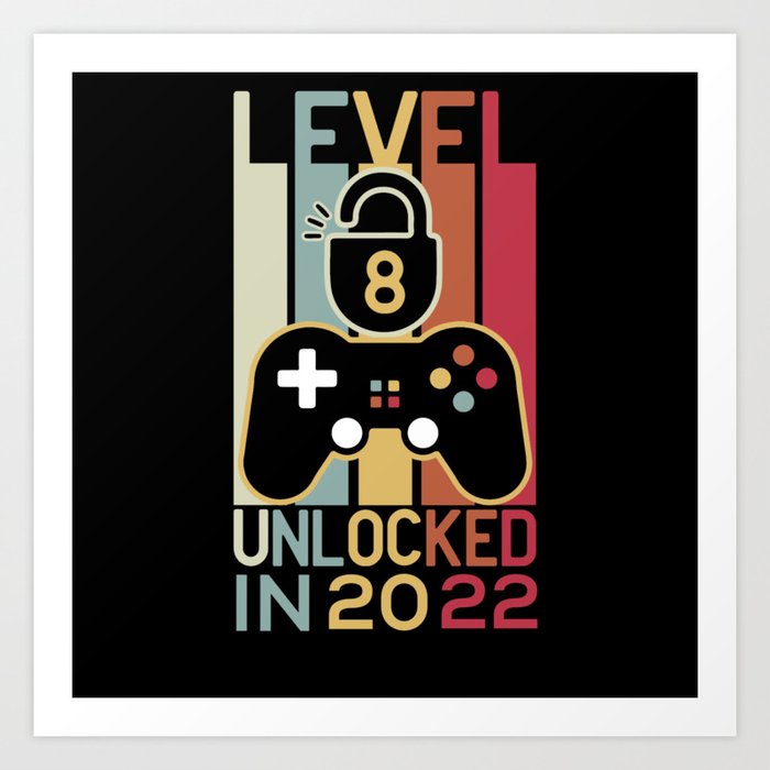 Level 8 unlocked in 2022 gamer 8th birthday gift Art Print