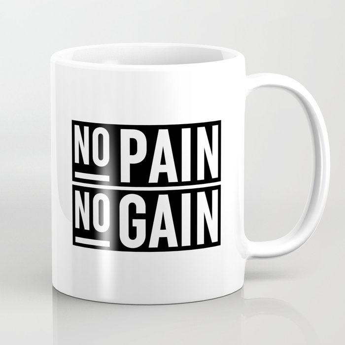 No Pain No Gain Coffee Mug