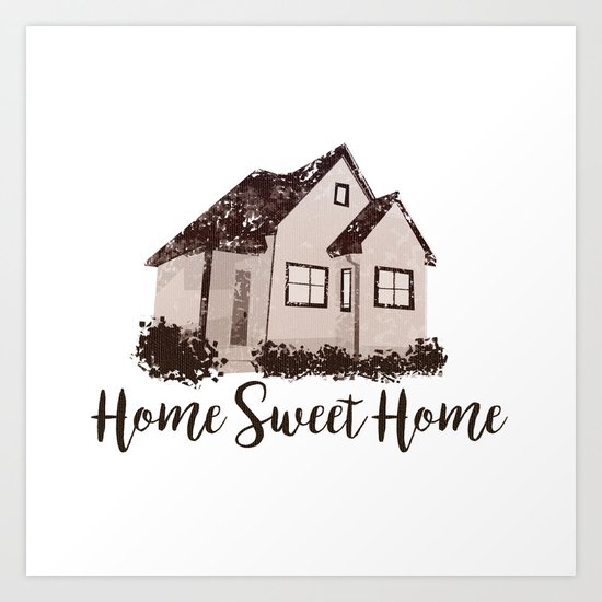 Home Sweet Home Art Print