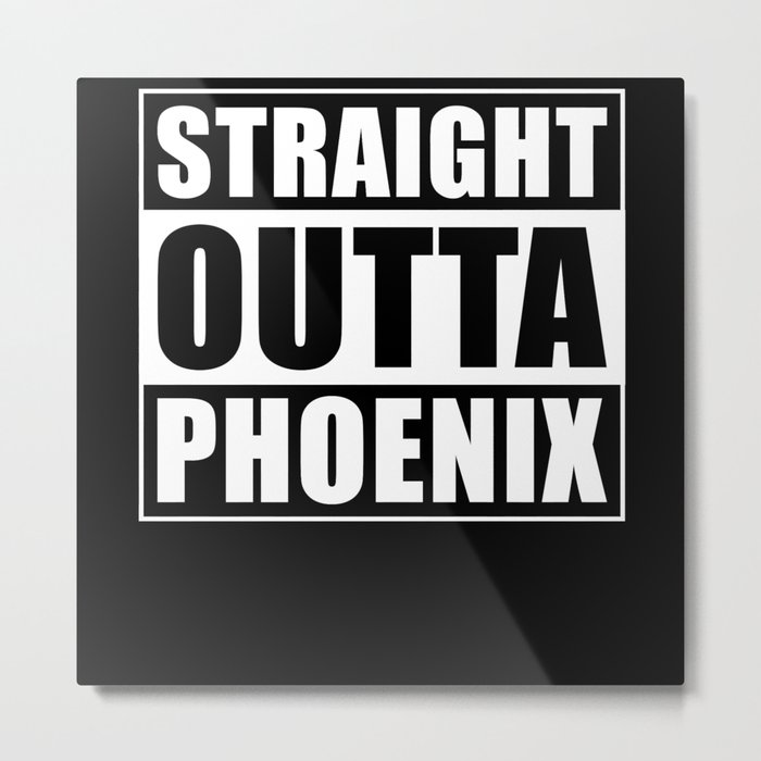 Straight Outta Phoenix Metal Print