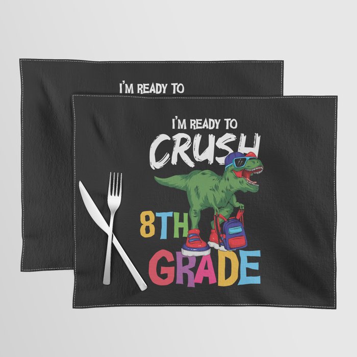 I'm Ready To Crush 8th Grade Dinosaur Placemat