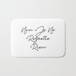 Non Je Ne Regrette Rien - No, I regret nothing Bath Mat | French, Feminist, France, Woman, Inspirationalquote, Regrette, Regret, Edithpiaf, Noregrets, Freedom 