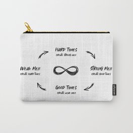 Hard times create strong men Carry-All Pouch