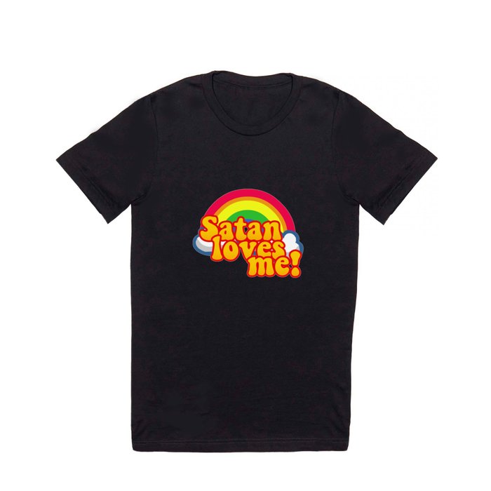 Satan Loves Me Rainbow - Atheism Anti Religion T Shirt