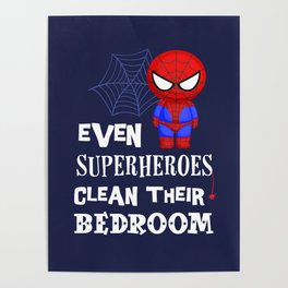Even superheroes clean their bedroom Poster