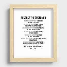 Because The Customer We Exist, Office Decor, Office Wall Art, Office Art, Office Gifts Recessed Framed Print