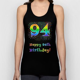 [ Thumbnail: 94th Birthday - Fun Rainbow Spectrum Gradient Pattern Text, Bursting Fireworks Inspired Background Tank Top ]
