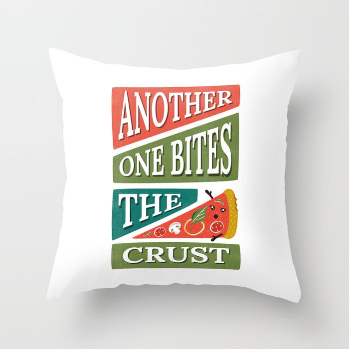 Pizza Another One Bites The Crust Throw Pillow