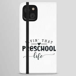 Living That Preschool Life iPhone Wallet Case