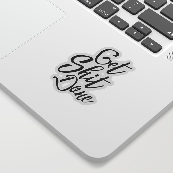Get Shit Done Funny Motivational Offensive Saying Sticker