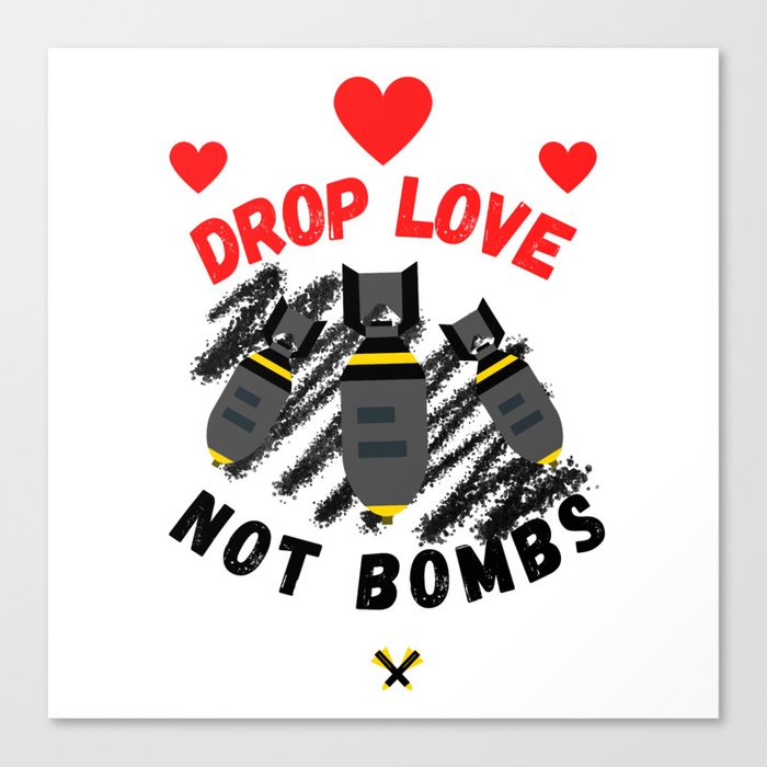 Drop Love Not Bombs Canvas Print