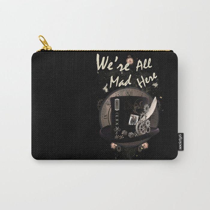 We're All Mad Here (Steampunk) Carry-All Pouch