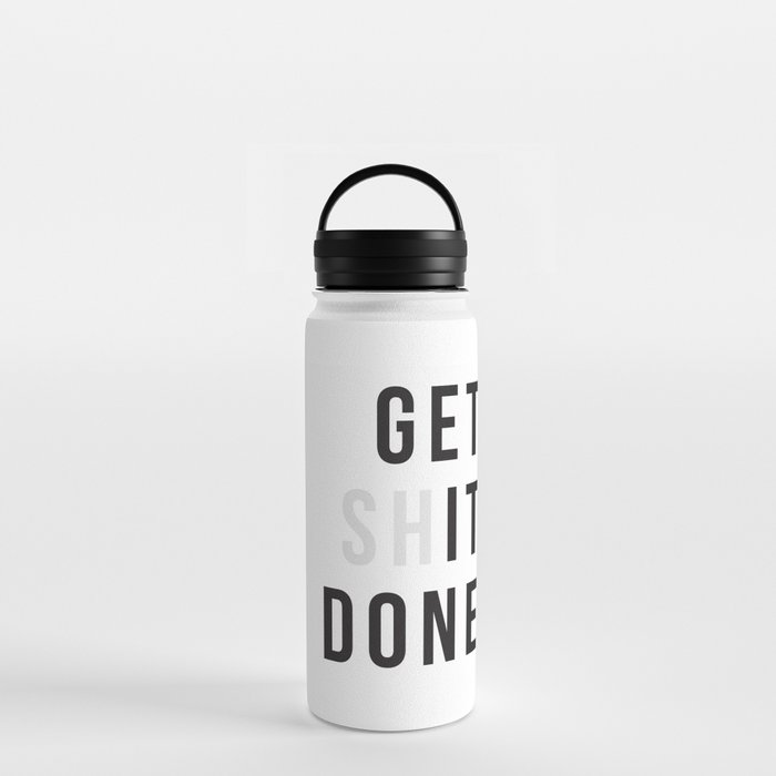 Get Sh(it) Done // Get Shit Done Water Bottle