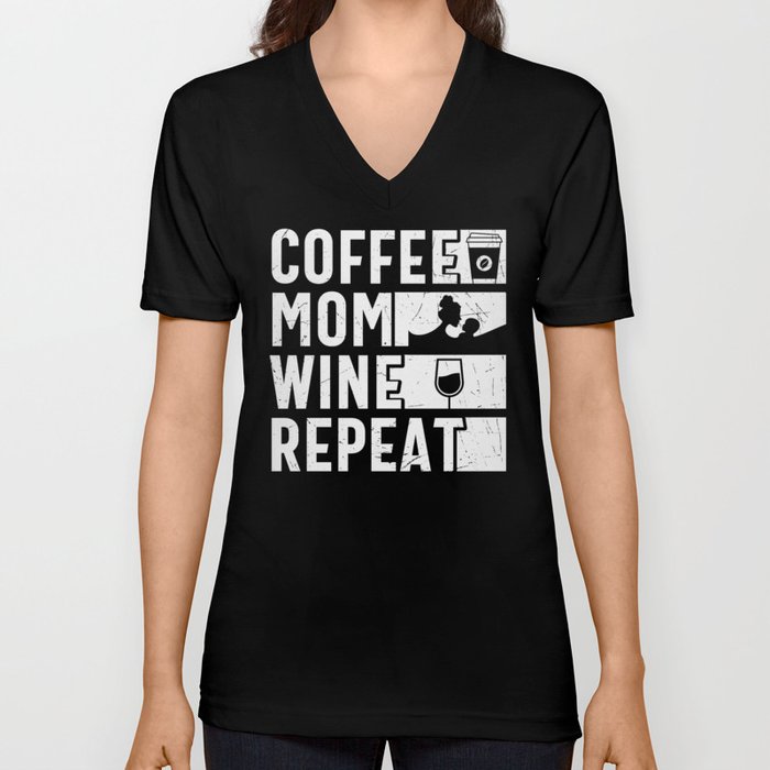 Coffee Mom Wine Repeat V Neck T Shirt